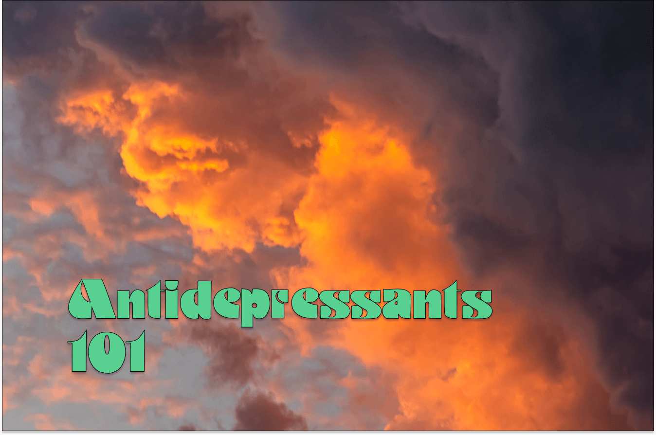 Antidepressants 101